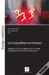 Les Écosystèmes Numériques ; Intelligence Collective, Développement Durable, Interculturalité, Transfert De Connaissances