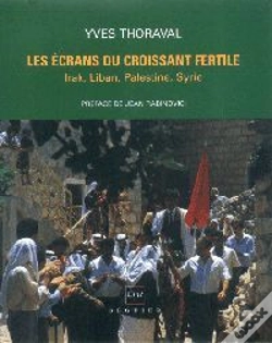 Capa do artigo Les Ecrans Du Croissant Fertile ; Irak, Liban, Palestine, Syrie
