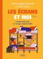 Les Écrans Et Moi : L'Essentiel Pour Un Usage Responsable - Preview