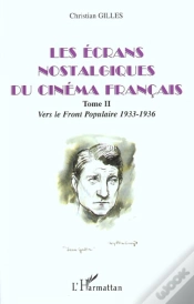 Capa do artigo Les Ecrans Nostalgiques Du Cinema Francais T.2 ; Vers Le Front Populaire ; 1933-1936