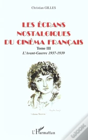 Capa do artigo Les Ecrans Nostalgiques Du Cinema Francais T.3 ; L
