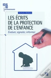 Les Écrits De La Protection De L'Enfance ; Évaluer, Signaler, Informer