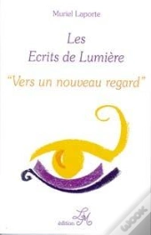 Les Ecrits De Lumiere T.2 : Vers Un Nouveau Regard