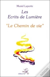 Les Ecrits De Lumiere T.4 ; Le Chemin De Vie