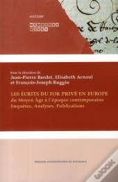 Les Écrits Du For Privé En Europe ; Du Moyen-Âge À L'Époque Contemporaine