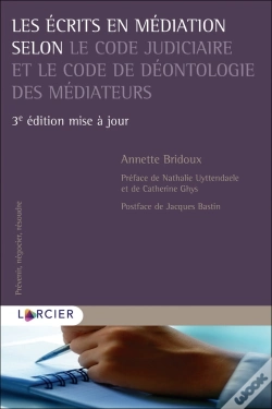 Capa do artigo Les Écrits En Médiation Selon Le Code Judiciaire Et Le Code De Déontologie Des Médiateurs (3e Édition)