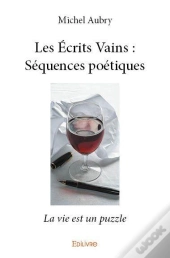 Les Ecrits Vains : Sequences Poetiques