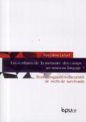 Les Ecritures De La Memoire Des Camps : Un Nouveau Langage ?. Etude P Ragmatico-Discursive De Recits