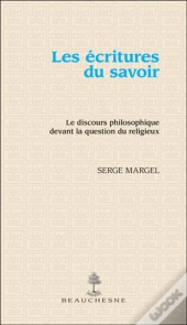 Les Écritures Du Savoir ; Le Discours Philosophique Devant La Question Du Religieux