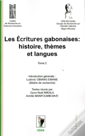 Les Ecritures Gabonaises: Histoire, Themes Et Langues