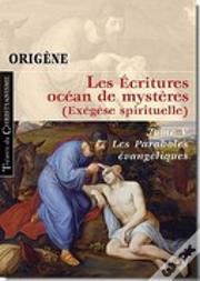 Les Écritures Océan Mystère T.5 ; Les Paraboles Évangéliques ; Exégèse Spriritelle