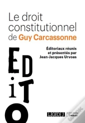 Les Editoriaux Au Point De Guy Carcassonne - Textes Rassembles Par Jean-Jacques Urvoas