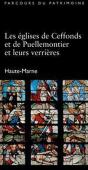 Les Églises De Ceffonds Et De Puellemontier Et Leurs Verrières ; Haute-Marne - Preview