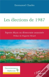 Les Élections De 1987 : Espoirs Déçus Ou Démocratie Assassinée