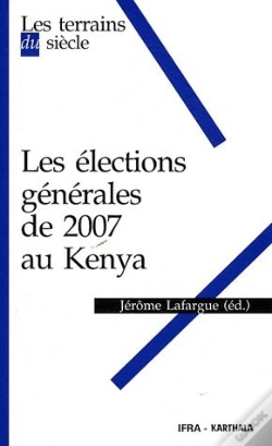 Capa do artigo Les Élections Générales De 2007 Au Kenya
