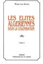 Les Elites Algeriennes Sous La Colonisation T.1 - Preview