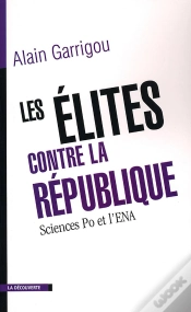 Capa do artigo Les Élites Contre La République : Sciences Po Et L
