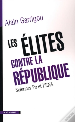 Capa do artigo Les Élites Contre La République : Sciences Po Et L'Ena