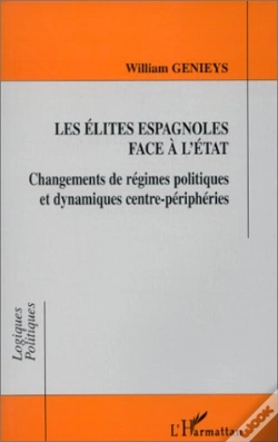 Capa do artigo Les Élites Espagnoles Face À L'État ; Changements De Régimes Politiques Et Dynamiques Centre-Périphéries