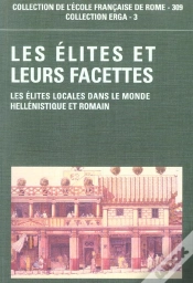 Capa do artigo Les  Elites Et Leurs Facettes. Les Elites Locales Dans Le Monde Hellenistique Et Romain