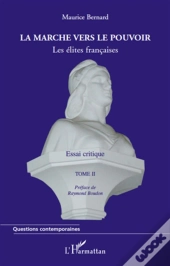 Les Élites Francaises Tome 2 ; La Marche Vers Le Pouvoir