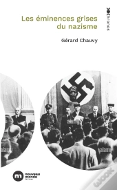 Les Éminences Grises Du Nazisme