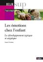 Les Émotions Chez L'Enfant ; Le Développement Typique Et Atypique - Preview