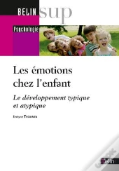 Les Émotions Chez L'Enfant ; Le Développement Typique Et Atypique