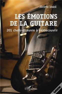 Capa do artigo Les Émotions De La Guitare : 201 Chefs-D'Oeuvre À (Re)Découvrir