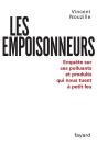 Les Empoisonneurs ; Enquête Sur Ces Polluants Et Produits Qui Nous Tuent À Petit Feu - Preview