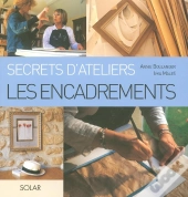 Les Encadrements - Secrets D'Ateliers