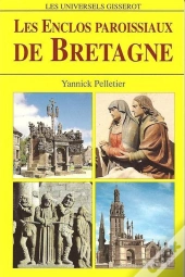 Les Enclos Paroissiaux De Bretagne
