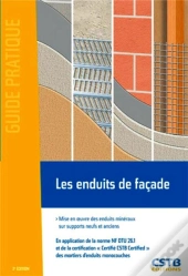 Les Enduits De Facade ; Mise En Oeuvre Des Enduits Minéraux Sur Supports Neufs Et Anciens