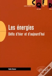 Les Énergies. Défis D'Hier Et D'Aujourd'Hui
