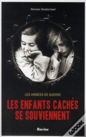 Les Enfants Caches Se Souviennent - Les Annees De Guerre