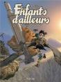 Les Enfants D'Ailleurs Tome 6 ; Confrontation - Preview