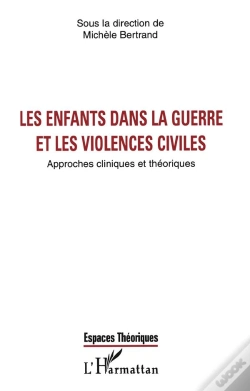 Capa do artigo Les Enfants Dans La Guerre Et Les Violences Civiles ; Approches Cliniques Et Theoriques