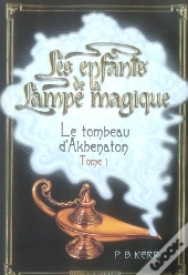 Les Enfants De La Lampe Magique T.1 ; Le Tombeau D'Akhenaton