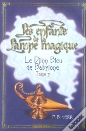 Les Enfants De La Lampe Magique T.2 ; Le Djinn Bleu De Babylone