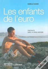 Les Enfants De L'Euro : Portraits Dans La Crise Grecque