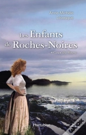 Les Enfants De Roches-Noires T.1 ; Ceux Du Fleuve