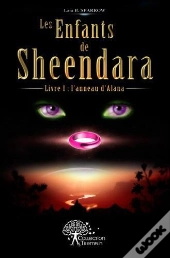 Les Enfants De Sheendara - Livre 1 : L'Anneau D'Alana