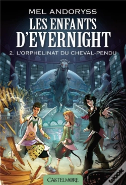 Capa do artigo Les Enfants D'Evernight Tome 2 : L'Orphelinat Du Cheval-Pendu