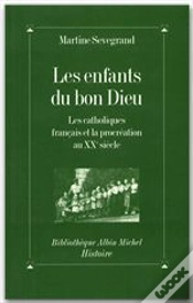 Capa do artigo Les Enfants Du Bon Dieu ; Les Catholiques Français Et La Procréation Au Xx Siècle