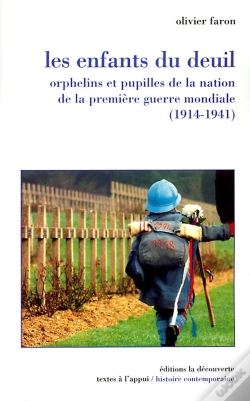 Capa do artigo Les Enfants Du Deuil ; Orphelins Et Pupilles De La Nation 1914-1941