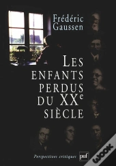 Les Enfants Perdus Du Xxe Siècle