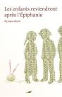 Les Enfants Reviendront Apres L'Épiphanie - Preview