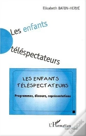 Les Enfants Téléspectateurs ; Programmes, Discours, Représentations