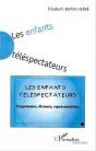 Les Enfants Téléspectateurs ; Programmes, Discours, Représentations - Preview