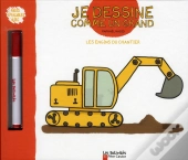 Les Engins Du Chantier ; Je Dessine Comme Un Grand